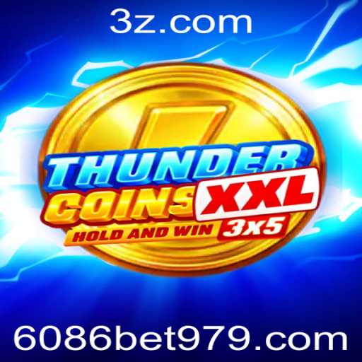 Descubra o Jogo ThunderCoinsXxl na Plataforma 6086bet.com